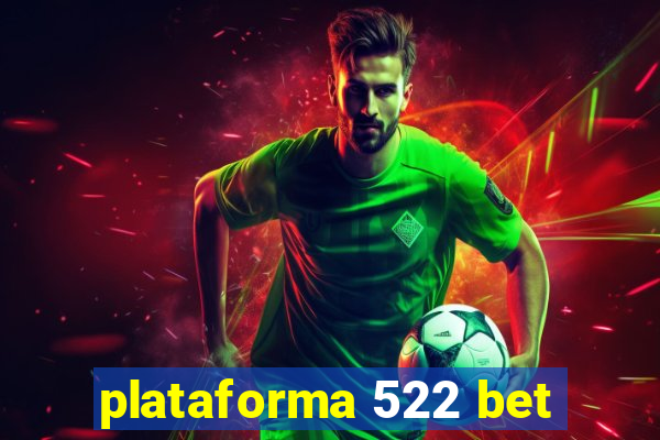 plataforma 522 bet